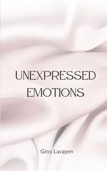 Unexpressed Emotions.