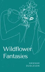 Wildflower Fantasies.