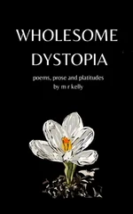 Wholesome Dystopia Vol 1.