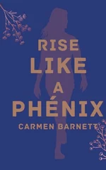 Rise Like A Phenix.