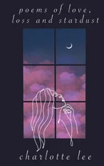 Poems of Love, Loss and Stardust.