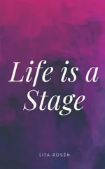 Life is a Stage.