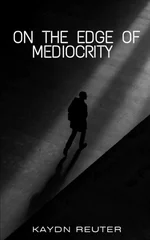 On The Edge Of Mediocrity.