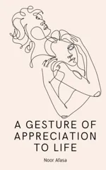 A Gesture of Appreciation to Life