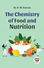 The Chemistry of Food and Nutrition