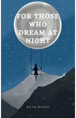 For Those Who Dream at Night