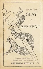 How to Slay a Serpent