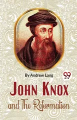 John Knox and the Reformation
