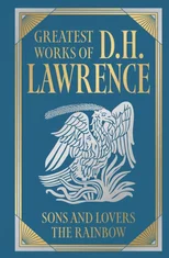 Greatest Works of D.H. Lawrence (Sons and Lovers, The Rainbow)
