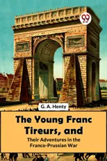 The Young Franc Tireurs, and Their Adventures in the Franco-Prussian War