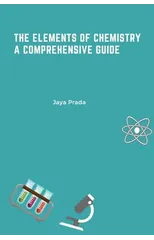 The Elements of Chemistry A Comprehensive Guide