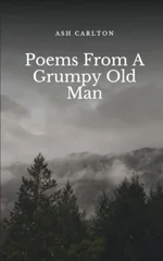 Poems From A Grumpy Old Man
