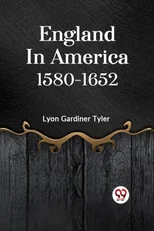 England in America 1580-1652