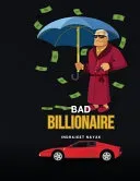 Bad Billionaire