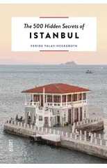The 500 Hidden Secrets of Istanbul