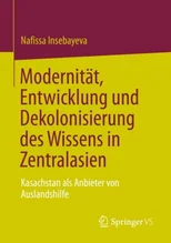 Modernitat, Entwicklung und Dekolonisierung des Wissens in Zentralasien