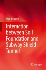 Interaction Between Soil Foundation and Subway Shield Tunnel