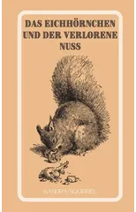 Das Eichhoernchen und der verlorene Nuss