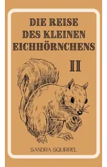 Die Reise des kleinen Eichhoernchens