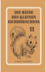 Die Reise des kleinen Eichhoernchens
