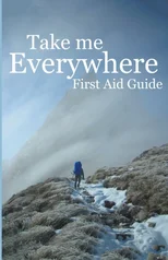 Take Me Everywhere First Aid Guide