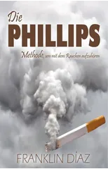 Die PHILLIPS - Methode, um mit dem Rauchen aufzuhoren