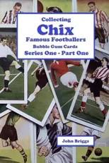 Collecting Chix Famous Footballers Bubble Gum Cards - Series 1 - Part 1