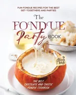 The Fondue Party Book