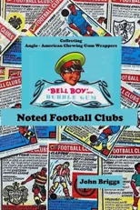 Collecting Anglo - American Chewing Gum Wrappers "Bell Boy" Noted Football Clubs