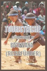 Touristische Attraktionen in Botswana
