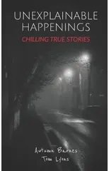 Unexplainable Happenings
