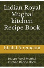 Indian Royal Mughal kitchen Recipe Book