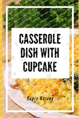 Casserole Dish with Cupcake