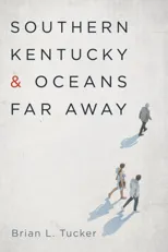 Southern Kentucky and Oceans Far Away