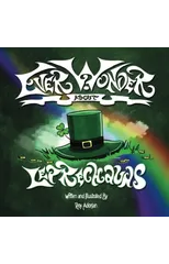 Ever Wonder About Leprechauns