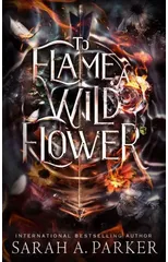 To Flame a Wild Flower
