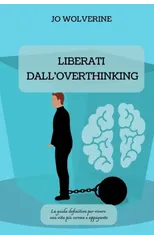 Liberati Dall'overthinking