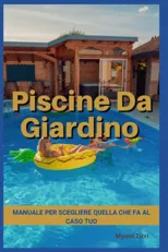 Piscine Da Giardino - Manuale Per Scegliere Quella Che Fa al Caso Tuo