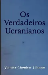 Os Verdadeiros Ucranianos