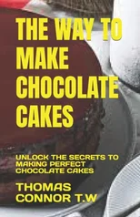 The Way to Make Chocolate Cakes