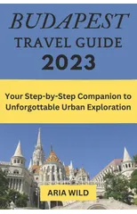 Budapest Travel Guide 2023