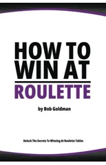 How to Win at Roulette