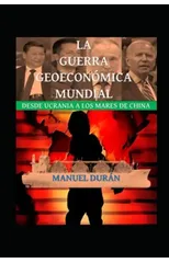 La Guerra Geoeconomica Mundial