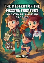 The Mystery of the Missing Treasure and Other Amazing Stories