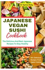 Japanese Vegan Sushi Cookbook