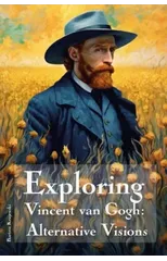 Exploring Vincent van Gogh