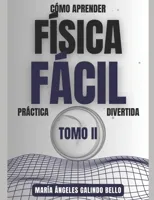 Como Aprender Fisica Facil Practica y Divertida Tomo II