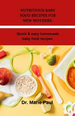 Nutritious baby food recipes for new mothers