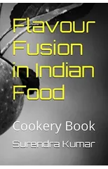 Flavour Fusion in Indian Food