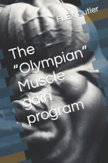 The "Olympian" Muscle gain program